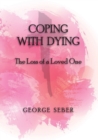 Image for COPING WITH DYING : The Loss of a Loved One