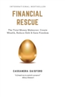 Image for Financial Rescue : The Total Money Makeover: Create Wealth, Reduce Debt &amp; Gain Freedom