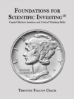 Image for Foundations for Scientific Investing (Revised Tenth) : Capital Markets Intuition and Critical Thinking Skills