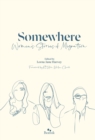 Image for Somewhere  : women&#39;s stories of migration