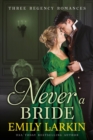 Image for Never A Bride: Three Regency Novels