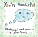 Image for You&#39;re Wonderful : a &#39;by children, for children&#39; book