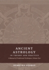 Image for Ancient Astrology in Theory and Practice : A Manual of Traditional Techniques, Volume II: Delineating Planetary Meaning