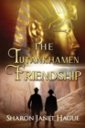 Image for The Tutankhamen Friendship