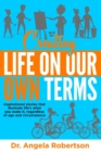 Image for Creating Life On Our Own Terms : Inspirational stories that illustrate life&#39;s what you make it, regardless of age and circumstance