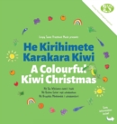 Image for A Colourful Kiwi Christmas : He Kirihimete Karakara Kiwi