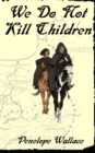Image for We Do Not Kill Children
