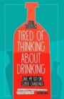 Image for Tired of Thinking About Drinking : Take My 100-Day Sober Challenge