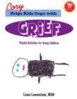 Image for Cory Helps Kids Cope with Grief : Playful Activities for Young Children