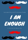 Image for Wonderfully and Purposely Made : I Am Enough: A Journal All About Me
