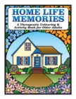 Image for Home Life Memories : A Therapeutic Colouring &amp; Activity Book for Older Adults
