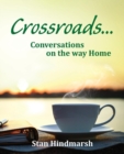 Image for Crossroads : Conversations on the way Home