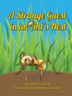 Image for A Strange Guest in an Ant&#39;s Nest : A Children&#39;s Nature Picture Book, a Fun Ant Story That Kids Will Love
