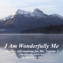 Image for I Am Wonderfully Me: Positive Affirmations for Me! Volume 3