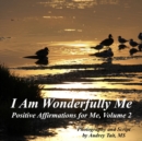 Image for I Am Wonderfully Me: Positive Affirmations for Me! Volume 2