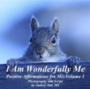 Image for I Am Wonderfully Me: Positive Affirmations for Me! Volume 1
