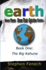 Image for Earth Been There Done That Got the T-shirt : Book 1: The Big Kahuna