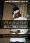 Image for Magnolia : Home of tha Soldiers: Exclusive interviews with the Hot Boys &amp; Cash Money Millionaires