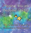 Image for Missing You at Bedtime, Daddy : A Personalized Photo Book that Helps Children and Parents When They Are Apart