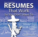 Image for Dave Doolittle&#39;s Resumes That Work So You Don&#39;t Have To