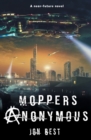 Image for Moppers Anonymous : A near future novel