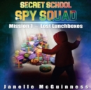 Image for Mission 1 : Lost Lunchboxes: A Fun Rhyming Spy Mystery Picture Book for ages 4-6