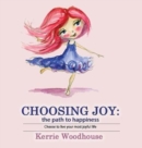 Image for Choosing Joy : the path to happiness