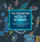 Image for The Fascinating History Of Astronomy