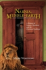 Image for Narnia, Middle-Earth and The Kingdom of God