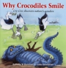 Image for Why Why Crocodiles Smile : Cric Croc Discovers Nature&#39;s Wonders