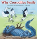 Image for Why crocodiles smile : Cric Croc discovers nature&#39;s wonders