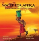 Image for Water for Africa : Bringing Hope and Love to a Thirsty Nation