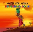Image for Water for Africa Colouring Book