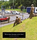 Image for &#39;We&#39;re here because we&#39;re here&#39;  : a national memorial to mark the 100th anniversary of the first day of the Battle of the Somme