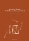 Image for Aesthetic dining  : the art restaurant around the world