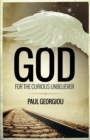 Image for God for the curious unbeliever