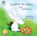 Image for Charlie le lapin fait une pizza
