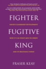 Image for Fighter, Fugitive, King