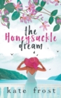 Image for The Honeysuckle Dream : A standalone love story (The Butterfly Storm Book 3)
