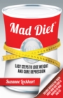 Image for Mad Diet: Easy Steps to Lose Weight and Cure Depression