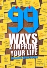 Image for 99 ways 2 improve your life