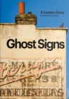 Image for Ghost signs  : a London story