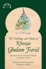 Image for The Teachings and Poems of Khwaja Ghulam Farid : Selections from the Maqabis-ul-Majalis and Diwan-e-Farid
