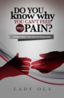 Image for Do You Know Why You Can&#39;t Feel My Pain? Overcoming the Pain of Separation