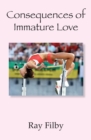Image for Consequences of Immature Love