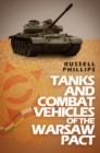 Image for Tanks and Combat Vehicles of the Warsaw Pact.