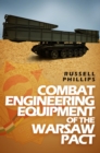 Image for Combat Engineering Equipment of the Warsaw Pact.