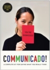 Image for COMMUNICADO! : A Complete Kit for Saying What You Really Think