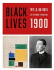 Image for Black lives 1900  : W.E.B. Du Bois at the Paris Exposition
