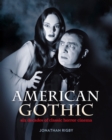 Image for American gothic  : six decades of classic horror cinema